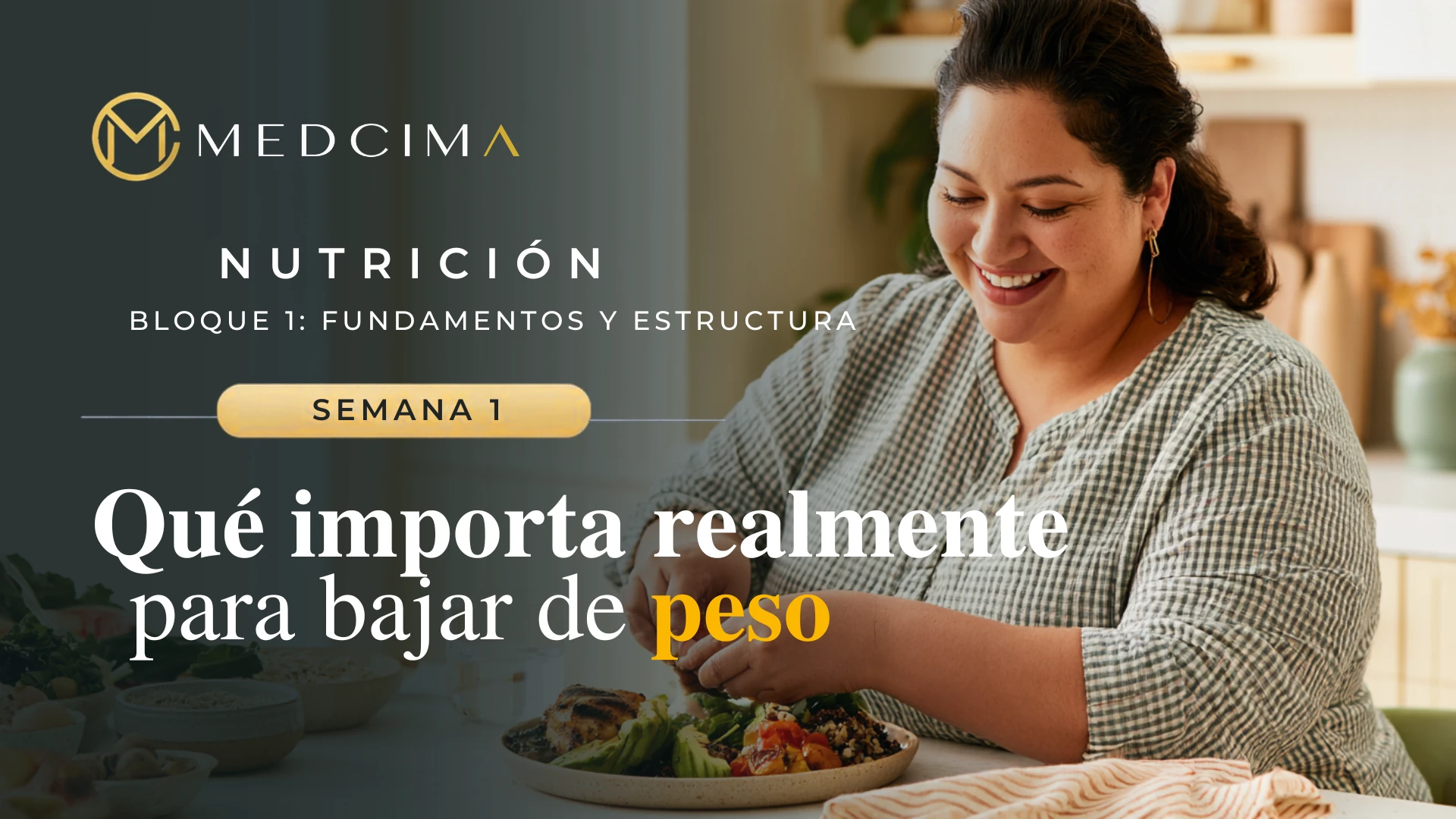 Nutrición · Semana 1: Qué importa realmente para bajar de peso